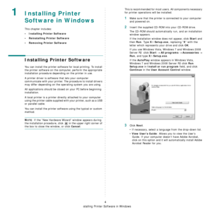 Page 56Installing Printer Software in Windows
4
1Installing Printer 
Software in Windows
This chapter includes:
• Installing Printer Software
• Reinstalling Printer Software
•Removing Printer Software
Installing Printer Software
You can install the printer software for local printing. To install 
the printer software on the computer, perform the appropriate 
installation procedure depending on the printer in use.
A printer driver is software that lets your computer 
communicate with your printer. The procedure...