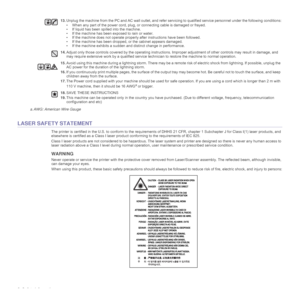 Page 6
6_Safety information
LASER SAFETY STATEMENT
The printer is certified in the U.S. to c onform to the requirements of DHHS 21 CFR, chapter 1 Subchapter J for Class I(1) laser  products, and 
elsewhere is certified as a Class I laser produc t conforming to the requirements of IEC 825.
Class I laser products are not considered to be hazardous. The  laser system and printer are designed so there is never any huma n access to 
laser radiation above a Class I level during normal operati on, user maintenance or...