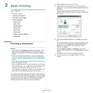 Page 60Basic Printing
7
2Basic Printing 
This chapter explains the printing options and common printing 
tasks in Windows. 
This chapter includes:
• Printing a Document
• Printing to a file (PRN)
•Printer Settings
- Layout Tab
- Paper Tab
- Graphics Tab
- Extras Tab
- About Tab
- Printer Tab
- Using a Favorite Setting
- Using Help
Printing a Document
NOTES: 
• Your printer driver 
Properties window that appears in this 
User’s Guide may differ depending on the printer in use. 
However the composition of the...