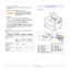 Page 11
1.2   
Printer features
The table below lists a general overview of features supported by your 
printer.
(I: Installed, O: Option, NA: Not Available)
Print in various environments
• A PostScript 3 Emulation* (PS) enables PS printing in the ML-2570 
and ML-2571N.
* Zoran IPS Emulation compatible with PostScript 3
• © Copyright 1995-2005, Zoran Corporation.
   All rights reserved. Zoran, the Zoran logo, 
   IPS/PS3 and OneImage are trademarks of 
   Zoran Corporation.
* 136 PS3 fonts
• Contains UFST and...