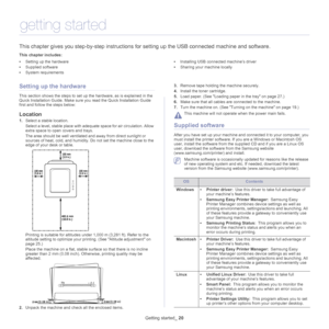 Page 20Getting started_ 20
2.getting started
This chapter gives you step-by-step  instructions for setting up the USB connected machine and software.
This chapter includes:
•Setting up the hardware
• Supplied software
• System requirements •
Installing USB connected machine’s driver
• Sharing your machine locally
  
Setting up the hardware
This section shows the steps to set up the hardware, as is explained in the 
Quick Installation Guide. Make sure you read the Quick Installation Guide 
first and follow the...