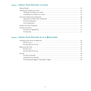 Page 49
3
Chapter 7: USING YOUR PRINTER IN LINUX
Getting Started  .....................................................................................................................  27
Installing the Unified Linux Driver  ........................................................................................... . 27
Installing the Unified Linux Driver  ...................................................................................  27
Uninstalling the Unified Linux Driver...