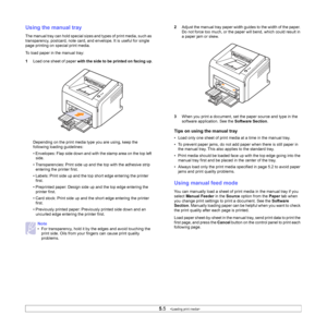 Page 24
5.5   
Using the manual tray
The manual tray can hold special sizes and types of print media, such as 
transparency, postcard, note card, and envelope. It is useful for single 
page printing on special print media. 
To load paper in the manual tray:
1 Load one sheet of paper  with the side to be printed on facing up .
Depending on the print media type you are using, keep the 
following loading guidelines:
• Envelopes: Flap side down and with the stamp area on the top left  side.
• Transparencies: Print...