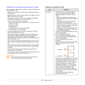 Page 214.3   
Guidelines for selecting and storing print media
When selecting or loading paper, envelopes, or other print media, keep 
these guidelines in mind:
• Always use print media that conform with the specifications listed on 
the next column.
• Attempting to print on damp, curled, wrinkled, or torn paper can cause 
paper jams and poor print quality.
• For the best print quality, use only high quality copier grade paper 
specifically recommended for use in laser printers.
• Avoid using the following...