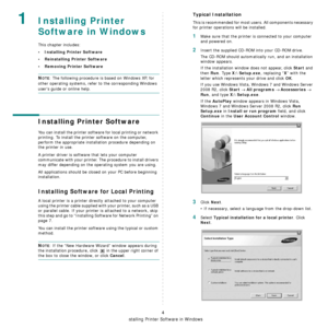 Page 52Installing Printer Software in Windows
4
1Installing Printer 
Software in Windows
This chapter includes:
• Installing Printer Software
• Reinstalling Printer Software
•Removing Printer Software
NOTE: The following procedure is based on Windows XP, for 
other operating systems, refer to the corresponding Windows 
users guide or online help.
Installing Printer Software
You can install the printer software for local printing or network 
printing. To install the printer software on the computer, 
perform the...