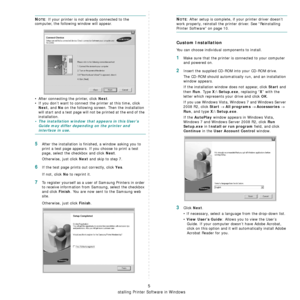 Page 53Installing Printer Software in Windows
5
NOTE: If your printer is not already connected to the 
computer, the following window will appear.
• After connecting the printer, click 
Next.
• If you don’t want to connect the printer at this time, click 
Next, and No on the following screen. Then the installation 
will start and a test page will not be printed at the end of the 
installation.
• The installation window that appears in this User’s 
Guide may differ depending on the printer and 
interface in...