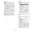 Page 64Basic Printing
16
Advanced Options
You can set advanced settings by clicking the Advanced 
Options
 button. 
•TrueType Options: This option determines what the driver 
tells the printer about how to image the text in your document. 
Select the appropriate setting according to the status of your 
document.
- 
Download as Outline: When this option is selected, the 
driver will download any TrueType fonts that are used in your 
document not already stored (resident) on your printer. If, 
after printing a...