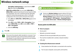 Page 127Wireless network setup372. Using a network-connected machine
-SharedKey: Authentication is used. Enter the WEP 
Key after selecting SharedKey.
•WPA-PSK or WPA2-PSK: You can select WPA-PSK or 
WPA2-PSK to authenticate the print server based on WPA 
Pre-Shared Key. This uses a shared secret key (generally 
called Pre-Shared Key passphrase), which is manually 
configured on the access point and each of its clients.
a Press OK when WPA-PSK or WPA2-PSK appears of on 
the display.
b Press OK to select TKIP or...