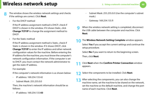 Page 130Wireless network setup402. Using a network-connected machine
8 The window shows the wireless network settings and checks 
if the settings are correct. Click Next.
• For the DHCP method
If the IP address assignment method is DHCP, check if 
DHCP is shown in the window. If it shows Static, click 
Change TCP/IP to change the assignment method to 
DHCP.
• For the Static method
If the IP address assignment method is Static, check if 
Static is shown in the window. If it shows DHCP, click 
Change TCP/IP to...