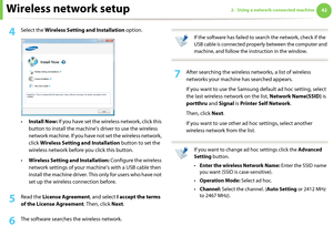 Page 132Wireless network setup422. Using a network-connected machine
4 Select the Wireless Setting and Installation option.
•Install Now: If you have set the wireless network, click this 
button to install the machine’s driver to use the wireless 
network machine. If you have not set the wireless network, 
click Wireless Setting and Installation button to set the 
wireless network before you click this button. 
•Wireless Setting and Installation: Configure the wireless 
network settings of your machine’s with a...