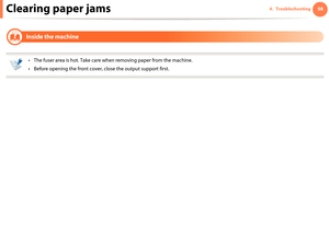 Page 58Clearing paper jams584. Troubleshooting

3 
Inside the machine
 
• The fuser area is hot. Take care when removing paper from the machine.
• Before opening the front cover, close the output support first.
 
Downloaded From ManualsPrinter.com Manuals 