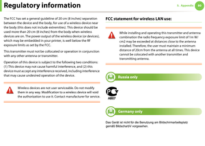 Page 80Regulatory information805. Appendix
The FCC has set a general guideline of 20 cm (8 inches) separation 
between the device and the body, for use of a wireless device near 
the body (this does not include extremities). This device should be 
used more than 20 cm (8 inches) from the body when wireless 
devices are on. The power output of the wireless device (or devices), 
which may be embedded in your printer, is well below the RF 
exposure limits as set by the FCC.
This transmitter must not be collocated...