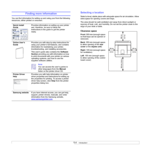 Page 14
1.4   
Finding more information
You can find information for setting up and using your from the following 
resources, either printed or onscreen.
Quick Install 
Guide Provides information on setting up your printer 
and, therefore, be sure to follow the 
instructions in the guide to get the printer 
ready.
Online User’s 
Guide Provides you with step-by-step instructions for 
using your printer’s full features, and contains 
information for maintaining your printer, 
troubleshooting, and installing...