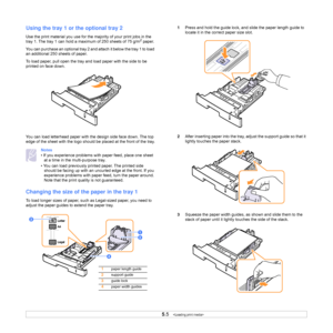 Page 32
5.5   
Using the tray 1 or  the optional tray 2
Use the print material you use for the majority of your print jobs in the 
tray 1. The tray 1 can hold a ma ximum of 250 sheets of 75 g/m2 paper.
You can purchase an optional tray 2 and attach it below the tray 1 to load 
an additional 250 sheets of paper.
To load paper, pull open the tray and load paper with the side to be 
printed on face down.
You can load letterhead paper with the design side face down. The top 
edge of the sheet with the logo should...