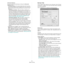 Page 80Basic Printing
16
Advanced Options
You can set advanced settings by clicking the Advanced 
Options
 button. 
•TrueType Options: This option determines what the driver 
tells the printer about how to image the text in your document. 
Select the appropriate setting according to the status of your 
document.
- 
Download as Outline: When this option is selected, the 
driver will download any TrueType fonts that are used in your 
document not already stored (resident) on your printer. If, 
after printing a...