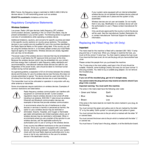 Page 10
iv
EUIn France, the frequency range is restricted to 2446.5-2483.5 MHz for 
devices above 10 mW transmitting power such as wireless
EEA/EFTA countriesNo limitations at this time.
Regulatory Compliance Statements
Wireless Guidance
Low power, Radio LAN type devices (radio frequency (RF) wireless 
communication devices), operating in  the 2.4 GHz/5 GHz Band, may be 
present (embedded) in your printer syst em. The following section is a general 
overview of considerations  while operating a wireless...