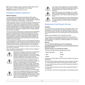 Page 9
iv
EUIn France, the frequency range is restricted to 2446.5-2483.5 MHz for 
devices above 10 mW transmitting power such as wireless
EEA/EFTA countriesNo limitations at this time.
Regulatory Compliance Statements
Wireless Guidance
Low power, Radio LAN type devices (radio frequency (RF) wireless 
communication devices), operating in  the 2.4 GHz/5 GHz Band, may be 
present (embedded) in your printer syst em. The following section is a general 
overview of considerations  while operating a wireless...