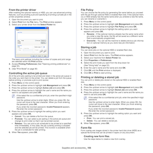 Page 105Supplies and accessories_ 105
From the printer driver
After installing the optional memory or  HDD, you can use advanced printing 
features, such as proofing a job and specifying of printing a private job in the 
printer properties window.
1. Ope n the document you want to print.
2. Select  Print from  th
 e File  menu. The  Print window appears. 
3. Select yo ur printer driver fro
 m the Select Printer  list.
The basic print settings including the number of copies and print range 
are selected within...