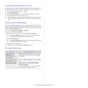 Page 117Quick Guide for Windows 8 User_ 117
ACCESSING MANAGEMENT TOOLS
Samsung provides a variety of managem ent tools for Samsung printers. For 
more information on ea ch tool, refer to Management tools on page  68.
1. From th e 
Cha
 rms, select Search > Apps .
2. Find Sa
 msung Printers .
3. Unde r Sam
 sung Printers, you can see installed management tools.
4. Click th e management tool you want to use.
 After installing the driver, for some management tools, you can access 
them directly from the  Start...