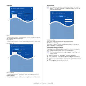 Page 116Quick Guide for Windows 8 User_ 116
Basic tab
Basic
This option allows you to choose the  basic 
 printing settings such as cop-
ies, orientation, and document type.
Eco settings
This option allows you to choose multiple pages per side to save media.
Advanced tab
Paper settings
This option allows you to set the  basic paper han
 dling specifications.
Layout settings
This option allows you to set the various ways to layout your documents.
Security tab
 Some features may not be available depending on the...