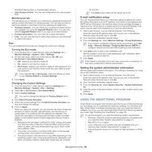 Page 69Management tools_ 69
IPv4/IPv6 filtering, 802.1x, Authentication servers .
• Use
r Access Control:  You can set configurations for user accessi -
bility.
Maintenance tab
This tab allows you to maintain your machine by upgrading firmware and 
setting contact information for sending emails. You can also connect to 
Samsung website or download drivers by selecting the  Link menu.
• Firm
ware Version:  You can check your machine’s firmware version 
and
 upgrade it by using the  Upgrade Wizard button. You can...