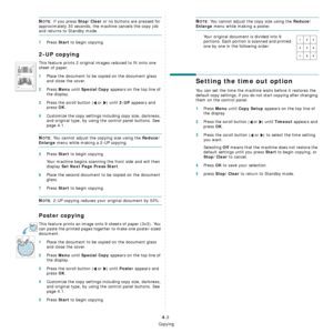 Page 31Copying
4.3
NOTE: If you press Stop/Clear or no buttons are pressed for 
approximately 30 seconds, the machine cancels the copy job 
and returns to Standby mode.
7Press Start to begin copying.
2-UP copying
This feature prints 2 original images reduced to fit onto one 
sheet of paper.
1Place the document to be copied on the document glass 
and close the cover. 
2Press Menu until Special Copy appears on the top line of 
the display.
3Press the scroll button (  or  ) until 2-UP appears and 
press 
OK....