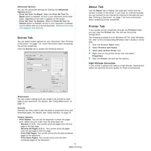 Page 66Basic Printing
11
Advanced Options
You can set advanced settings by clicking the Advanced 
Options
 button. 
•Print All Text To Black: When the Print All Text To 
Black 
option is checked, all text in your document prints solid 
black, regardless of the color it appears on the screen. 
•
Print All Text To Darken: When the Print All Text To 
Darken
 option is checked, all text in your document is allowed 
to print darker than on a normal document. 
Some printers do 
not support this feature. 
Extras Tab...