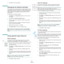 Page 30Copying
4.2
3Press OK to save the selection.
Changing the default settings
The copy options, including darkness, original type, copy size 
and number of copies, can be set to the most frequently used 
modes. When you copy a document, the default settings are 
used unless they are changed by using the menus on the 
control panel.
To create your own default settings:
1Press Menu until Copy Setup appears on the top line of 
the display. 
2Press OK when Default-Change appears.
3Press the scroll button (  or...