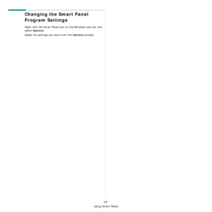 Page 79Using Smart Panel
19
Changing the Smart Panel 
Program Settings
Right-click the Smart Panel icon on the Windows task bar and 
select 
Options. 
Select the settings you want from the 
Options window.
Downloaded From ManualsPrinter.com Manuals 