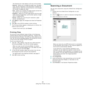 Page 88Using Your Printer in Linux
28
The following four tabs display at the top of the window.
•
General - allows you to change the paper size, the paper 
type, and the orientation of the documents, enables the 
duplex feature, adds start and end banners, and changes 
the number of pages per sheet.
•
Text - allows you to specify the page margins and set the 
text options, such as spacing or columns.
•
Graphics - allows you to set image options that are used 
when printing images/files, such as color options,...