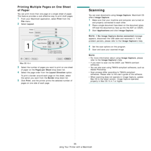 Page 95Using Your Printer with a Macintosh
35
Printing Multiple Pages on One Sheet 
of Paper
You can print more than one page on a single sheet of paper. 
This feature provides a cost-effective way to print draft pages.
1From your Macintosh application, select Print from the 
File menu. 
2Select Layout.
3Select the number of pages you want to print on one sheet 
of paper on the 
Pages per Sheet drop-down list.
4Select the page order from the Layout Direction option.
To print a border around each page on the...