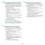 Page 38Copying
4.7
Changing the Default Settings
The copy options, including darkness, original type, copy size 
and number of copies, can be set to the most frequently used 
modes. When you copy a document, the default settings are 
used unless they are changed by using the corresponding 
buttons on the control panel.
To create your own default settings:
1Press Menu on the control panel until “Copy Setup” 
appears on the top line of the display. 
The first menu item, “Default-Change”, appears on the 
bottom...