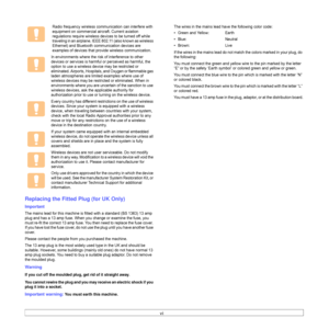 Page 13vi
Radio frequency wireless communication can interfere with 
equipment on commercial aircraft. Current aviation 
regulations require wireless devices to be turned off while 
traveling in an airplane. IEEE 802.11 (also known as wireless 
Ethernet) and Bluetooth communication devices are 
examples of devices that provide wireless communication.
In environments where the risk of interference to other 
devices or services is harmful or perceived as harmful, the 
option to use a wireless device may be...