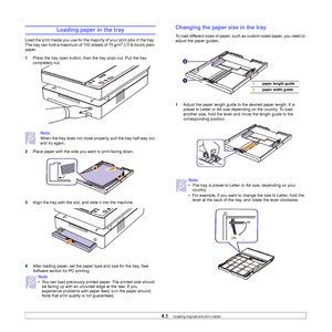 Page 354.5   
Loading paper in the tray
Load the print media you use for the majority of your print jobs in the tray. 
The tray can hold a maximum of 100 sheets of 75 g/m2 (20 lb bond) plain 
paper. 
1Press the tray open button, then the tray pops out. Pull the tray 
completely out.     
Note
When the tray does not close properly, pull the tray half way out 
and try again.
2Place paper with the side you want to print facing down.
3Align the tray with the slot, and slide it into the machine.
    
4After loading...