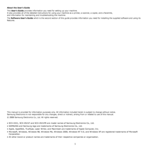 Page 21
About the User’s Guide
This User’s Guide provides information you need for setting up your machine. 
It also provides all of the detailed instructions for using your machine as a printer, a scanner, a copier, and a facsimile, 
and information for maintaining and troubleshooting the machine. 
The 
Software User’s Guide which is the second section of this guide provides information you need for installing the supplied software and using its 
features.
This manual is provided for information purposes...