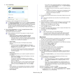 Page 38Network setup_ 38
3.Select Install Now .
If necessary, select a language from the drop-down list.
 The Advanced Installation  has two options, Custom Installation  
and  Install Software Only . The Custom Installation allows you to 
select the machine’s connection and choose individual component 
to install. The Install Software Only allows you to install the 
supplied software, such as Smart Panel. Follow the instruction on 
the window.
4. R
ead  License Agreement , and select I accept the terms of the...