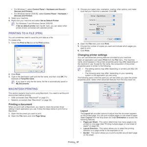 Page 57Printing_ 57
•For Windows 7, select Control Panel  > Hardware and Sound > 
Devices and Printers . 
• For 
Windows Server 2008 R2, select  Control Panel > Hardware  > 
Devices and Printers . 
3. Sel
ect your machine.
4.R
ight-click your machine and select  Set as Default Printer.
 For Windows 7 and Windows Server 2008 R2
If Se
t as default printer  item has ► mark, you can select other 
printer drivers connected with selected printer.
PRINTING TO A FILE (PRN)
You will sometimes need to save the print data...