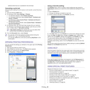 Page 53Printing_ 53
website where the tool is available for the download.
Canceling a print job
If the print job is waiting in a print queue or print spooler, cancel the job as 
follows:
1.C
lick the Windows  Start menu.
2. For 
Windows 2000, select  Settings > Printers .
• For 
Windows XP/2003, select  Printer and Faxes. 
• For 
Windows 2008/Vista, select  Control Panel > Hardware and 
Sound  > Printers . 
• For Win
 dows 7, select Control Panel  > Hardware and Sound > 
Devices and Printers . 
• For 
Windows...