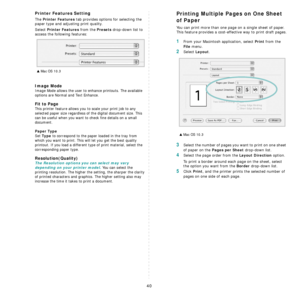 Page 11740
Printer Features Setting
The Printer Features tab provides options for selecting the 
paper type and adjusting print quality.
Select 
Printer Features from the Presets drop-down list to 
access the following features:
Image Mode
Image Mode allows the user to enhance printouts. The available 
options are Normal and Text Enhance. 
Fit to Page
This printer feature allows you to scale your print job to any 
selected paper size regardless of the digital document size. This 
can be useful when you want to...