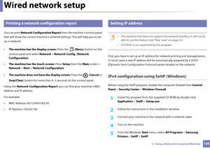 Page 1381382.  Using a Network-Connected Machine
Wired network setup
4 
Printing a network configuration report
You can print Network Configuration Report  from the machine’s control panel 
that will show the current  machine’s network settings. Th is will help you to set 
up a network.
• The machine has the display screen:  Press the   (Menu) button on the 
control panel and select Network  > Network Config.  (Network 
Configuration ).
• The machine has the touch screen:  Press Setup from the Main screen >...