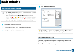 Page 57Basic printing
572.  Menu overview and basic setup
11 
Opening printing preferences
 
• The Printing Preferences  window that appears in this user’s guide may 
differ depending on the machine in use. 
• When you select an option in  Printing Preferences, you may see a 
warning mark   or   . An   mark means you can select that certain 
option but it is not recommended, and an   mark means you cannot 
select that option due to the  machine’s setting or environment.
 
1Open the document you want to print.
2...