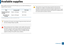 Page 72723.  Maintenance
Available supplies
When supplies reach the end of their life spans, you can order the following s of 
supplies for your machine:
 
Depending on the options, percentage of image area and job mode used, 
the toner cartridge’s lifespan may differ.
 
 
When purchasing new toner cartridges or other supplies, these must be 
purchased in the same country as the machine you are using. Otherwise, 
new toner cartridges or other supplies will be incompatible with your 
machine due to different...