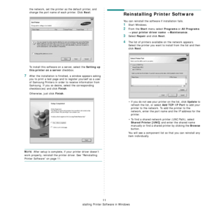 Page 107Installing Printer Software in Windows
11
the network, set the printer as the default printer, and 
change the port name of each printer. Click 
Next.
To install this software on a server, select the 
Setting up 
this printer on a server
 checkbox.
7After the installation is finished, a window appears asking 
you to print a test page and to register yourself as a user 
of Samsung Printers in order to receive information from 
Samsung. If you so desire, select the corresponding 
checkbox(es) and click...