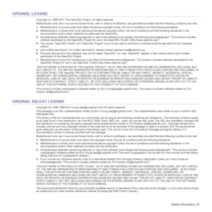 Page 11
Safety information_11
OPENSSL LICENSE
Copyright (c) 1998-2001 The OpenSSL Project. All rights reserved.
Redistribution and use in source and binary fo rms, with or without modification, are permitted provided that the following cond itions are met:
1. Redistributions of source code must retain the above copyright  notice, this list of conditions and the following disclaimer. 
2. Redistributions in binary form must reproduce the above copyrigh t notice, this list of conditions and the following...