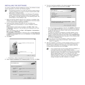 Page 24
24 _Getting started
INSTALLING THE SOFTWARE
You have to install the machine software for printing. The software includes 
drivers, applications, and other user friendly programs. 
1.Make sure that the network setup for your machine is completed. (See 
"Setting up the network" on page 22.) A ll applications should be closed 
on your computer before beginning installation.
2. Insert the Printer Software CD -ROM into your CD-ROM drive.
The CD-ROM should automatically  run, and an installation...