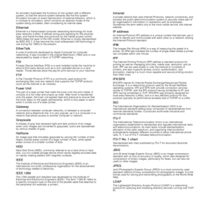 Page 75
75 _Glossary
An emulator duplicates  the functions of one system with a different 
system, so that the second system behaves like the first system. 
Emulation focuses on exact reproduction of external behavior, which is 
in contrast to simulation, which  concerns an abstract model of the 
system being simulated, often considering its internal state.
Ethernet
Ethernet is a frame-based comput er networking technology for local 
area networks (LANs). It defines wiring and signaling for the physical 
layer,...