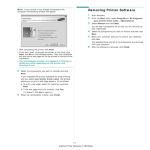 Page 94
Installing Printer Software in Windows
11
NOTE: If your printer is not already connected to the 
computer, the following window will appear.
• After connecting the printer, click 
Next.
• If you don’t want to connect the printer at this time, click 
Next, and No on the following screen. Then the installation 
will start and a test page will not be printed at the end of the 
installation.
• The reinstallation window that appears in this User’s  Guide may differ depending on the printer and 
interface in...