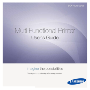 Page 1SCX-4x26 Series
Multi Functional Printer
User’s Guide
imagine the possibilities
Thank you for purchasing a Samsung product. 
Downloaded From ManualsPrinter.com Manuals 