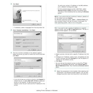 Page 103Installing Printer Software in Windows
9
3Click Next. 
• If necessary, select a language from the drop-down list.
4Select Custom installation. Click Next.
5The list of printers available on the network appears. 
Select the printer you want to install from the list and then 
click 
Next. 
• If you do not see your printer on the list, click 
Update to 
refresh the list, or select 
Add TCP/IP Port to add your 
printer to the network. To add the printer to the 
network, enter the port name and the IP address...