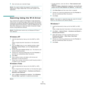 Page 120Scanning
26
5Scan and save your scanned image.
NOTE: You need to follow the program’s instructions for 
acquiring an image. Please refer to the user’s guide of the 
application.
Scanning Using the WIA Driver
Your machine also supports the Windows Image Acquisition 
(WIA) driver for scanning images. WIA is one of the standard 
components provided by Microsoft
® Windows® XP and works 
with digital cameras and scanners. Unlike the TWAIN driver, the 
WIA driver allows you to scan and easily manipulate images...